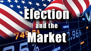 The Election and the Market [upl. by Aliuqehs813]