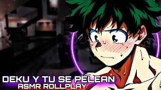 Deku Y Tu Se Pelean  ASMR ROLLPLAY [upl. by Benton126]