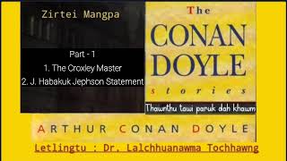 THE CONAN DOYLE STORIES  Part  1  Letlingtu  Dr Lalchhuanawma Tochhawng [upl. by Ennahoj]