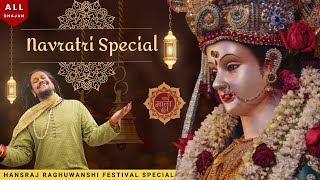 Navratri Songs Bhajan  Hansraj raghuwanshi  Navratri Festival Special Mata Bhajan 2024 [upl. by Assylem]