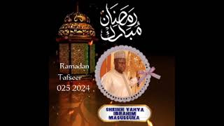 Sheikh Yahya Masussuka Ramadan Tafseer 025 2025 [upl. by Capone76]