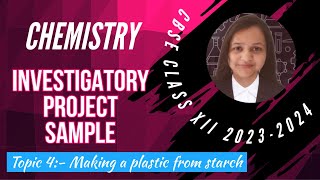 Chemistry class XII “INVESTIGATORY PROJECT CHEMISTRY” CBSE 202324  3 Making plastic from starch [upl. by Hcirteid]