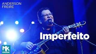 Anderson Freire  Imperfeito Ao Vivo  DVD Essência [upl. by Temirf]