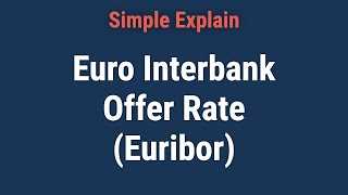 Euro Interbank Offer Rate Euribor Definition Uses Vs Eonia [upl. by Auberbach]