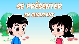 Se Présenter en chantant Chanson Apprendre le fraçaissong [upl. by Felicidad]