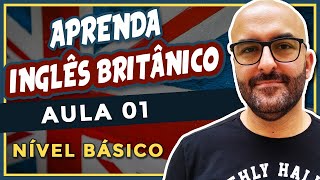 Aprenda INGLÊS BRITÂNICO  Aula 1 [upl. by Manya]