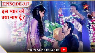 Iss Pyar Ko Kya Naam Doon  Season 1  Episode 317  Arnav ne kiya Khushi ko propose [upl. by Blatt817]