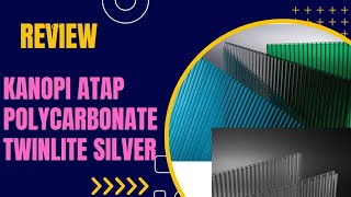 Review Kanopi Atap Polycarbonate Twinlite Silver Transparan [upl. by Animor]