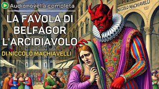 La Favola di Belfagor larcidiavolo Le sue Disavventure Audiolibro Completo di Niccolò Machiavelli [upl. by Mij]