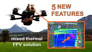 5 NEW Features  Firmware UPDATE  Mixed Thermal FPV  InEL IRCAM [upl. by Nyra291]