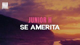 Junior H  Se Amerita LetraLyrics [upl. by Madge]