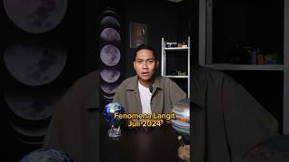 Fenomena Langit di Bulan Juli 2024 [upl. by Colier494]