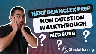 Next Gen NCLEX Questions amp Rationales Walkthroughs for NCLEX RN  Med Surg made EASY [upl. by Daahsar]