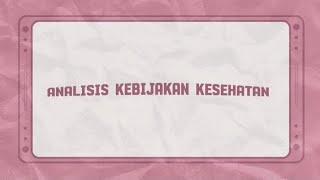 Video Pembelajaran Analisis Kebijakan Kesehatan [upl. by Prendergast765]