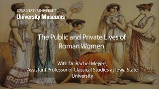 The Public and Private Lives of Roman Women [upl. by Rodenhouse]