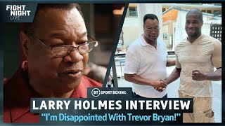 quotIm Disappointed With Trevor Bryanquot Larry Holmes Wasnt Impressed [upl. by Mariam155]