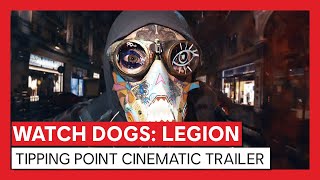 Watch Dogs Legion  Tipping Point Cinematic Trailer [upl. by Polly500]