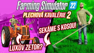 SEKÁME S KOSOU A JE TOTO LUXŮV ZETOR  Farming Simulator 22 quotPlechová kavalérie 2quot 04 [upl. by Ysak148]