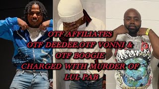 LIL DURK amp OTF AFFILIATES OTF DEEDEEOTF VONNI amp OTF BOOGIE CHARGED WITH M OF LUL PABALLEGEDLY [upl. by Nitsoj]