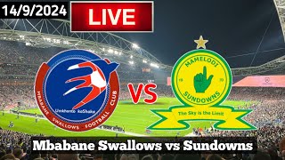 Mbabane Swallows Vs Mamelodi Sundowns Live Match Today [upl. by Coonan510]