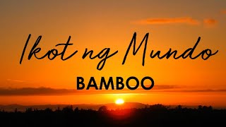 Bamboo  Ikot Ng Mundo  Official Lyric Video [upl. by Davidde]