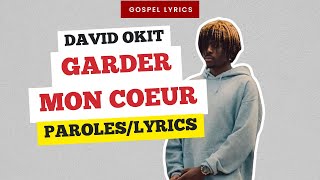 David Okit  Garder mon coeur Paroles [upl. by Bradwell]