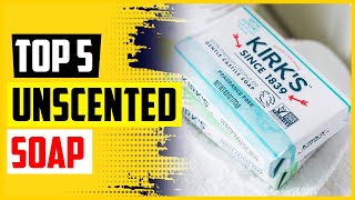 Top 5 Best Unscented Soaps In 2022 Reviews [upl. by Aicelf]