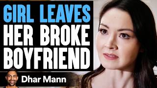 GIRL LEAVES Her BROKE BOYFRIEND  Dhar Mann Studios [upl. by Boser859]