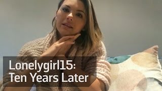 Lonelygirl15 Ten Years Later [upl. by Zenger]