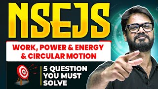 WORK POWER amp ENERGY amp CIRCULAR MOTION 5 Questions You Must Solve Before NSEJS 2024 Exam 🔥 [upl. by Eanehs965]