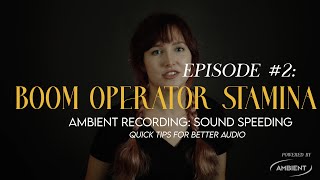 Sound Speeding EP02  Boom Operator Stamina [upl. by Babbette175]