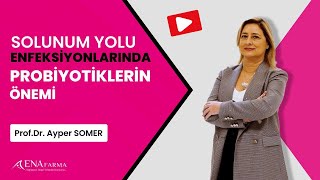 Solunum Yolu Enfeksiyonlarında Probiyotiklerin Önemi  Prof Dr Ayper Somer [upl. by Dorsy125]