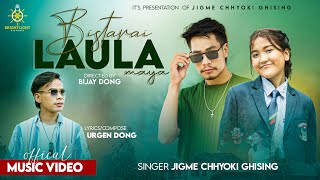 Jigme Chhyoki Ghising  Bistarai Laula Maya  Ft Bijay Dong  Urgen Dong  Official Music Video [upl. by Giamo475]