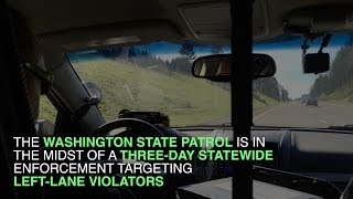 Washington State Patrol enforces left lane violators [upl. by Trillbee700]