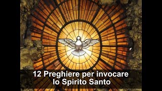 12 Preghiere per invocare lo Spirito Santo [upl. by Sokram]