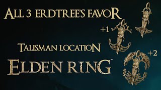 Elden Ring  All 3 Erdtrees Favor Talisman Locations [upl. by Liban]