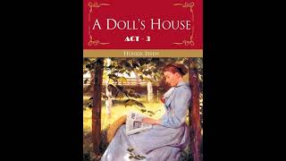 A Dolls House Act3 by Henrik Ibsen Dramatic Reading Full Audiobook [upl. by Zrike]