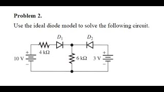 use the ideal diode model to find the currents through both the diodes assume diodes are ideal [upl. by Hum]