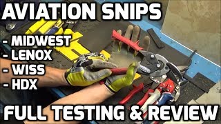 Aviation Snips  Full Testing amp Review  Midwest Wiss Lenox amp HDX [upl. by Miehar]