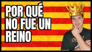 ¿Por qué CATALUÑA NO fue un REINO [upl. by Charpentier]