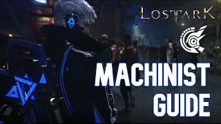 LOST ARK Machinist Complete Overview Guide [upl. by Yeldua]