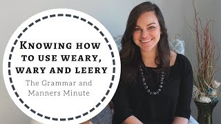 WearyLeeryWary  The Grammar and Manners Minute [upl. by Orman]