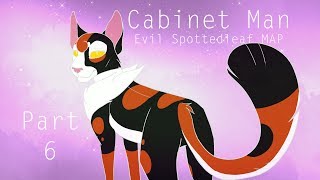 Cabinet Man  Evil Spottedleaf Map Part 6 [upl. by Ylellan]