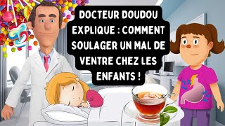 Docteur Doudou Explique  Comment Soulager un Mal de Ventre chez les Enfants [upl. by Blackmore]