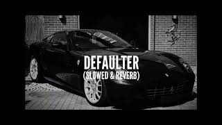 Defaulter song slowed and reverb  no copyright music [upl. by Shaner147]