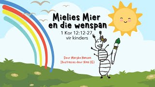 Mielies Mier en die wenspan  1 Kor 121227  Die Bybel vir kinders [upl. by Kev319]