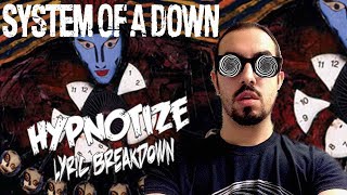 Song Meanings  System of a Down Hypnotize Lyric BreakdownInterpretation [upl. by Camellia]