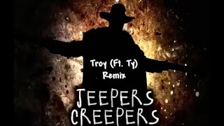 Troy  Jeeper Creeper Ft Ty remix [upl. by Husch]