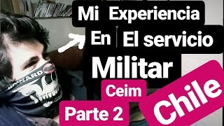 SERVICIO MILITAR CHILE 2018 CEIManécdotas y examen fisico mi experiencia parte 2 [upl. by Inanak793]