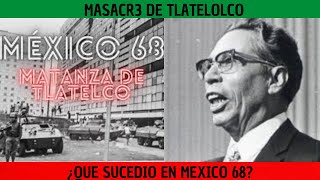 ¿QUE SUCEDIO REALMENTE EL 2 DE OCTUBRE DEL 68 LA MASACR3 DEL 68 [upl. by Nauqal131]